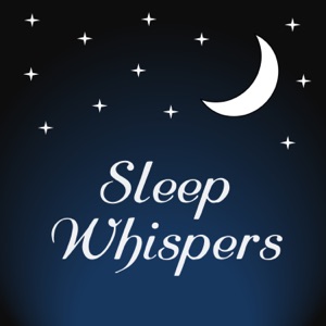 Sleep Whispers - whispered bedtime stories and meditations for relaxing & sleeping
