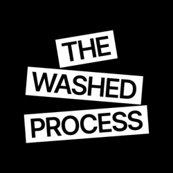 Episode 01: Welcome To The Washed Process Podcast