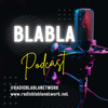 BlaBla Podcast - RadioBlaBlaNetwork