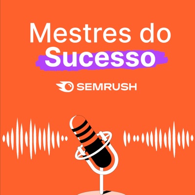 Mestres do Sucesso - Semrush:Semrush Brasil
