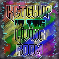 Ketchup in the Living Room