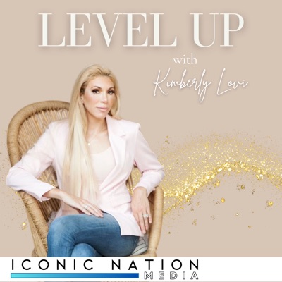 Level Up with Kimberly Lovi:Iconic Nation Media