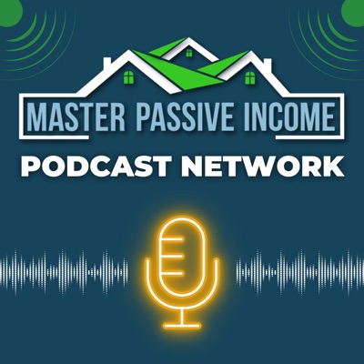 Master Passive Income Podcast Network Master Passive Income Podcast Network