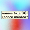 Vamos Falar Sobre Música? - Vamos Falar Sobre Música?