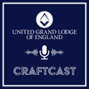 Craftcast: The Freemasons Podcast - United Grand Lodge of England