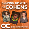 Keeping Up With The Cohens: The OC Boxset Rewatch Podcast - Keeping Up With The Cohens