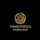 The Two Trees Podcast