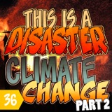 Episode 36: Climate Change, Part 2