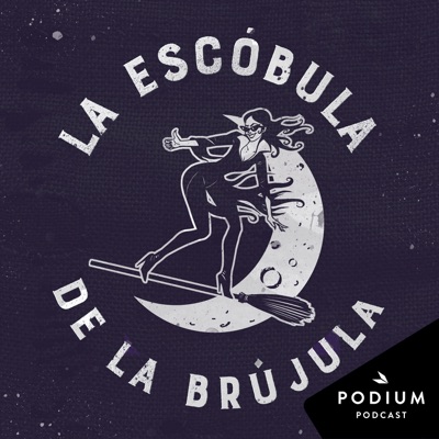 La escóbula de la brújula:Podium Podcast