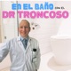 En el baño con el Dr Troncoso 🚽