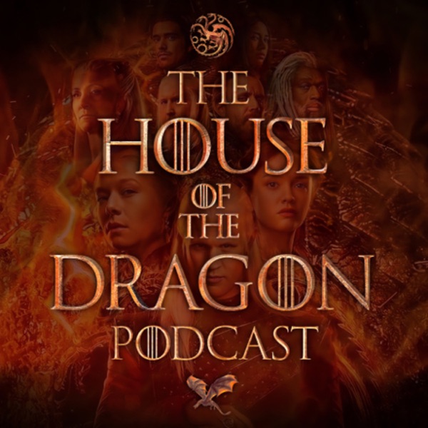 The House of the Dragon Podcast