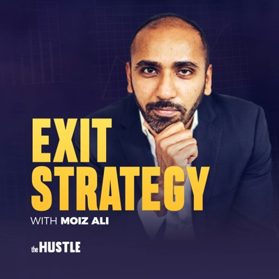 Exit Strategy with Moiz Ali