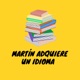 Martin adquiere un idioma