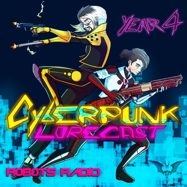 Cyberpunk Lorecast: The Lore, News & Video Game Podcast for Cyberpunk 2077 & Other Dystopian Worlds