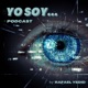 YO SOY... Podcast by Rafael Yedid