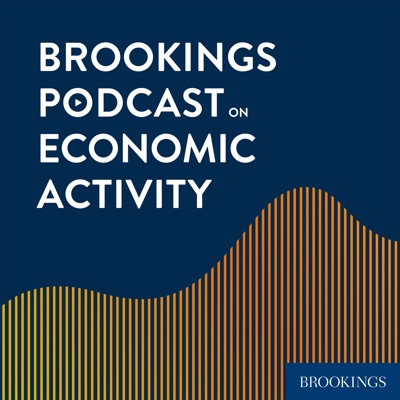 Brookings Podcast on Economic Activity:The Brookings Institution