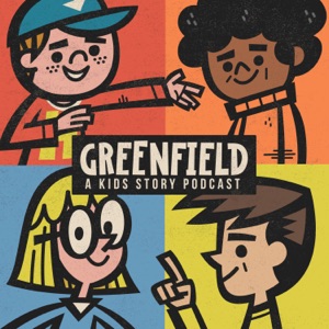 GREENFIELD - A Kids Story Podcast