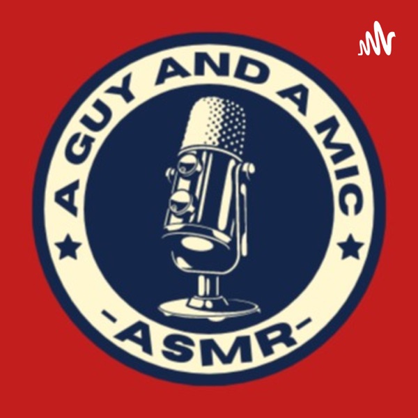 A Guy and a Mic ASMR