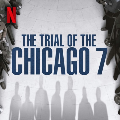 The Official Trial of the Chicago 7 Podcast