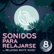 Sonidos Para Relajarse | by Relaxing White Noise