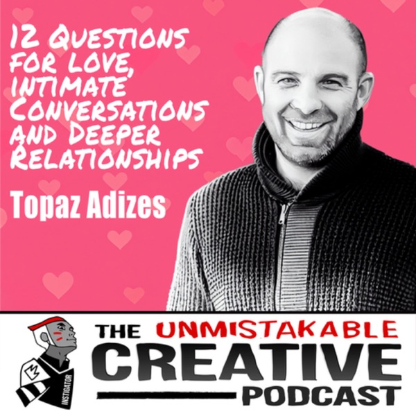 Topaz Adizes | 12 Questions for Love, Intimate Conversation and Deeper Relationships photo
