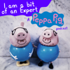 I am a bit of an Expert: A Peppa Pig Podcast - Josh and Matt