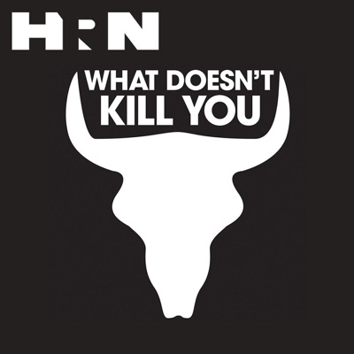 What Doesn't Kill You:Heritage Radio Network