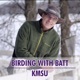 Birding With Batt On 5 - 14 - 2024