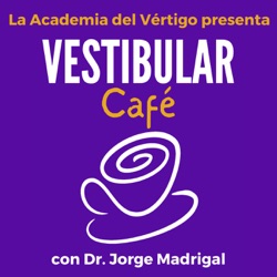 Historias de vHIT, sacadas y calóricas con Dr. Jorge Rey Martínez