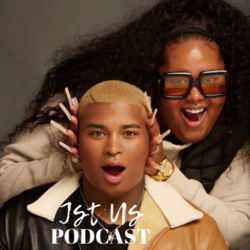 Jst Us Podcast Ep 28 | Beyond The Surface Ft India Love and CJ |