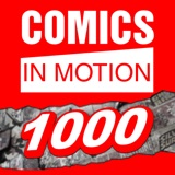 Comics In Motion 1000: 6 Years Of Comic-Related Podcasts, With Listener Questions! With Chris & Dave, Max Byrne, Mike Burton & Tony Farina!