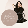 Authentic Sex with Juliet Allen - Juliet Allen | Sexologist