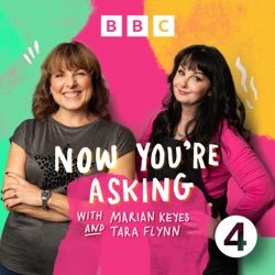 Now You're Asking with Marian Keyes and Tara Flynn