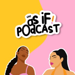 The As If Podcast