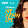 Kalki Presents: My Indian Life - BBC World Service