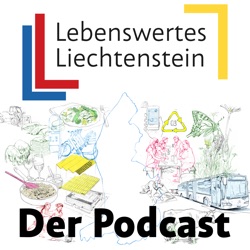 Lebenswertes Liechtenstein - der Podcast