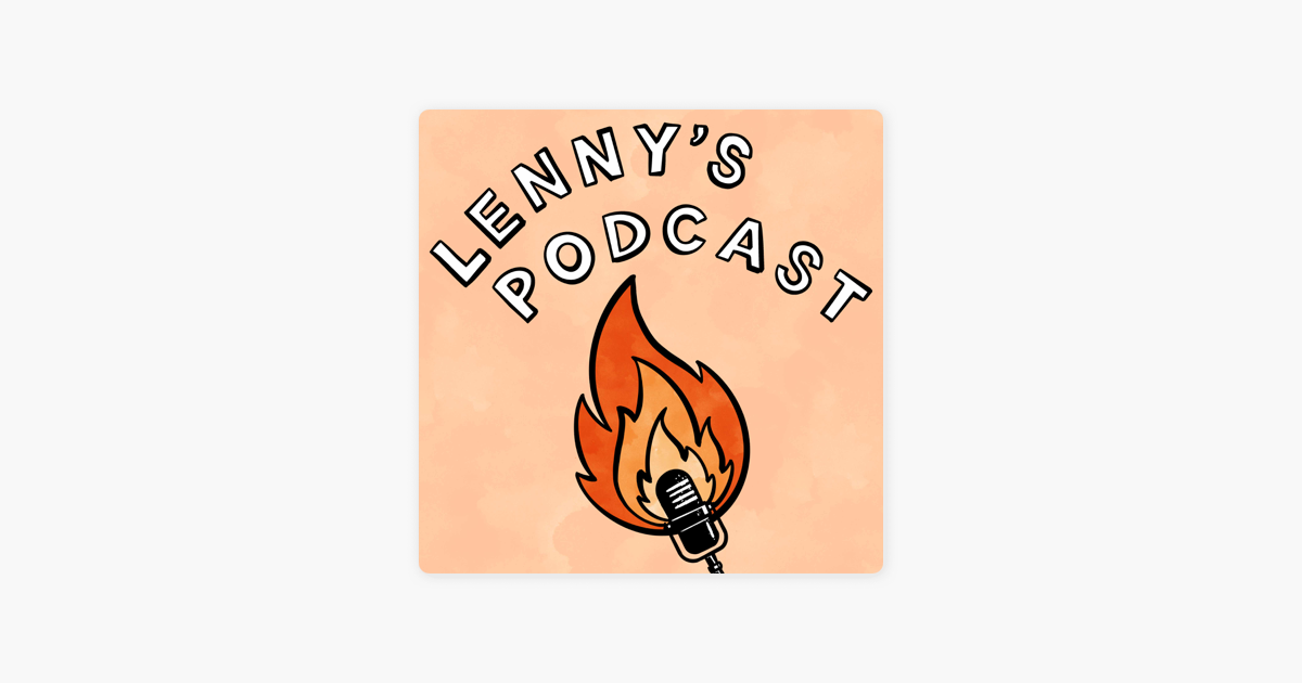 ‎Lenny's Podcast: Product | Growth | Career on Apple Podcasts