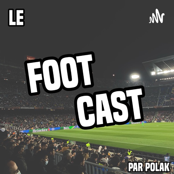 Le Footcast!