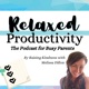 Relaxed Productivity