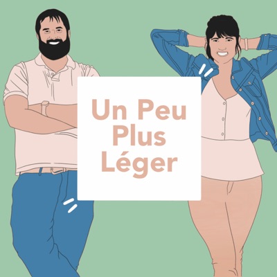 Un Peu Plus Léger Podcast