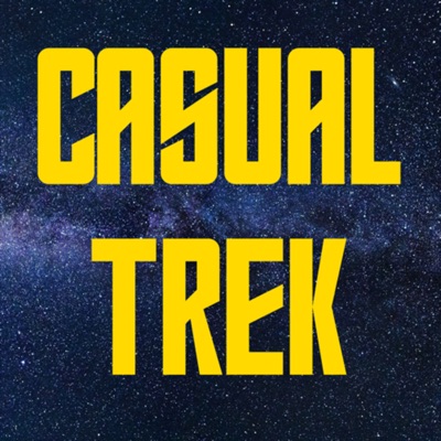 Casual Trek - A Star Trek Recap and Ranking Podcast