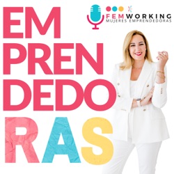 Mujeres Emprendedoras - El Podcast de FEMWorking con Isabel Santiandreu