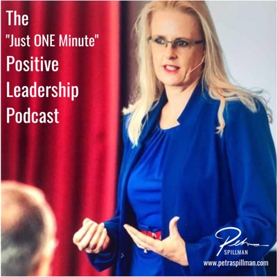 The "Just One Minute" Positive Leadership Podcast