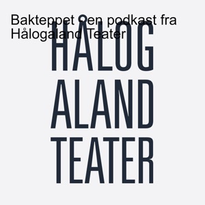 Bakteppet - en podkast fra Hålogaland Teater