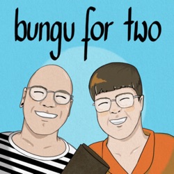 bungu for two