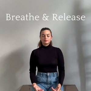 Breathe & Release | Guided Meditations