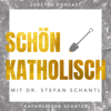 schön katholisch - Loretto Podcasts