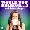 Would You Believe…? with Rebecca Rogers - Rebecca Rogers & Studio71