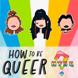 Episode 45: HTBQ: After Dark 🔥 Queer Love...and Friendship