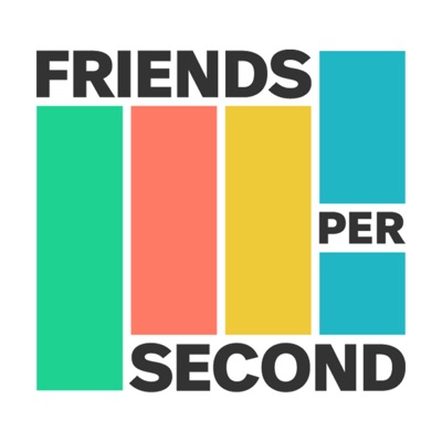 Friends Per Second:Friends Per Second